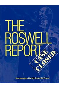 Roswell Report: Case Closed (the Official United States Air Force Report)