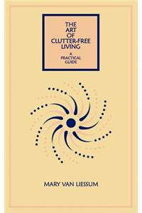 The Art of Clutter-Free Living: A Practical Guide