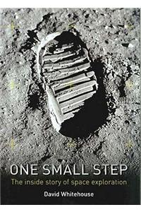 One Small Step: The Inside Story of Space Exploration