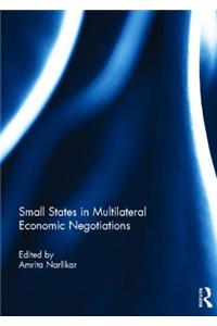 Small States in Multilateral Economic Negotiations