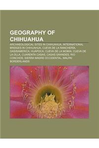 Geography of Chihuahua: Archaeological Sites in Chihuahua, International Bridges in Chihuahua, Cueva de La Rancheria, Oasisamerica, Huapoca