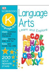 DK Workbooks: Language Arts, Kindergarten: Learn and Explore [With Sticker(s)]