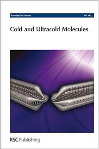 Cold and Ultracold Molecules: Faraday Discussions No 142