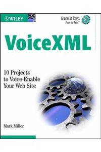 VoiceXML: 10 Projects to Voice Enable Your Website