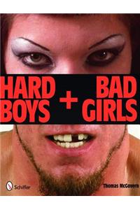 Hard Boys + Bad Girls