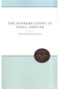 Supreme Court as Final Arbiter in Federal-State Relations, 1789-1957