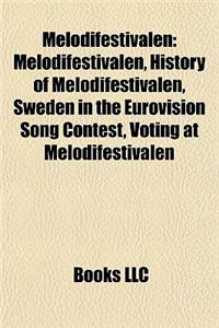 Melodifestivalen: Melodifestivalen by Year, Melodifestivalen Contestants, Melodifestivalen Presenters, Melodifestivalen Songs, Abba