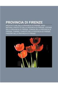 Provincia Di Firenze: Architetture Della Provincia Di Firenze, Aree Naturali Protette Della Provincia Di Firenze