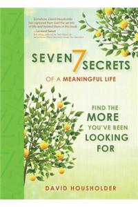 Seven Secrets of a Meaningful Life