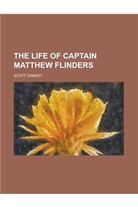 The Life of Captain Matthew Flinders