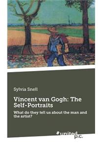 Vincent van Gogh: the Self-Portraits