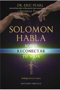 Solomon Habla Sobre Reconectar Tu Vida = Solomon Speaks on Reconnecting Your Life