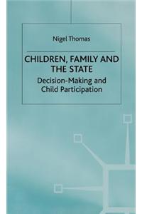 Children, Family and the State: Decision Making and Child Participation