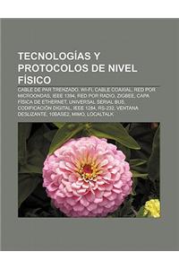 Tecnologias y Protocolos de Nivel Fisico: Cable de Par Trenzado, Wi-Fi, Cable Coaxial, Red Por Microondas, IEEE 1394, Red Por Radio, Zigbee