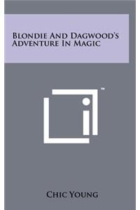 Blondie and Dagwood's Adventure in Magic