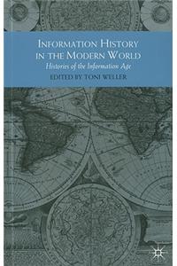 Information History in the Modern World: Histories of the Information Age