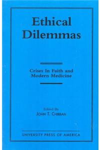 Ethical Dilemmas: Crises in Faith and Modern Medicine