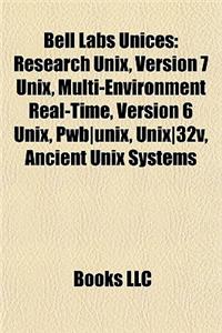 Bell Labs Unices: Research Unix, Version 7 Unix, Multi-Environment Real-Time, Version 6 Unix, Pwb-Unix, Unix-32v, Ancient Unix, Unix Sys