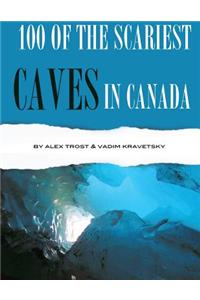 100 of the Scariest Caves in the Canada