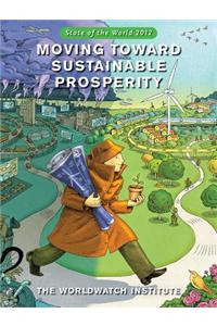 State of the World 2012: Moving Toward Sustainable Prosperity