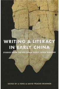 Writing & Literacy in Early China: Studies from the Columbia Early China Seminar