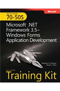 McTs Self-Paced Training Kit (Exam 70-505): Microsofta .Net Framework 3.5 - Windowsa Forms Application Development: Microsofta .Net Framework 3.5 - Wi