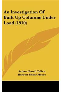 An Investigation of Built Up Columns Under Load (1910)