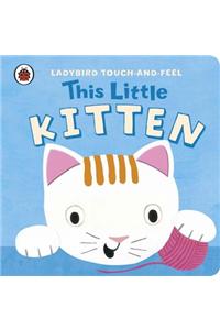 This Little Kitten: Ladybird Touch and Feel