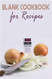 Blank Cookbook for Recipes: Cooking Journal for Your Recipes & Notes