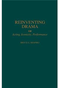 Reinventing Drama: Acting, Iconicity, Performance