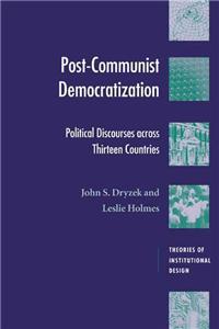 Post-Communist Democratization: Political Discourses Across Thirteen Countries
