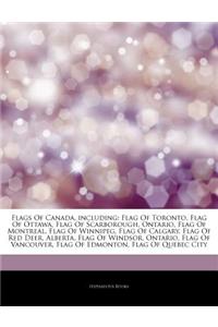 Articles on Flags of Canada, Including: Flag of Toronto, Flag of Ottawa, Flag of Scarborough, Ontario, Flag of Montreal, Flag of Winnipeg, Flag of Cal