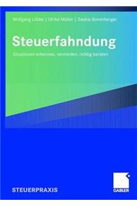 Steuerfahndung: Situationen Erkennen, Vermeiden, Richtig Beraten