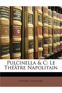 Pulcinella & C: Le Theatre Napolitain
