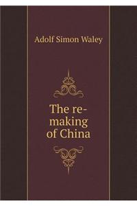 The Re-Making of China