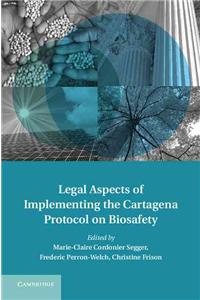 Legal Aspects of Implementing the Cartagena Protocol on Biosafety