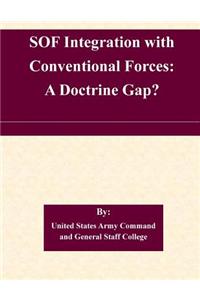 Sof Integration with Conventional Forces: A Doctrine Gap?