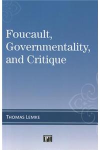 Foucault, Governmentality, and Critique