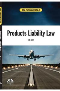 ABA Fundamentals: Products Liability Law