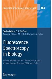 Fluorescence Spectroscopy in Biology: Advanced Methods and Their Applications to Membranes, Proteins, DNA, and Cells