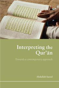 Interpreting the Qur'an: Towards a Contemporary Approach