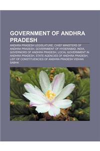 Government of Andhra Pradesh: Andhra Pradesh Legislature, Chief Ministers of Andhra Pradesh, Government of Hyderabad, India