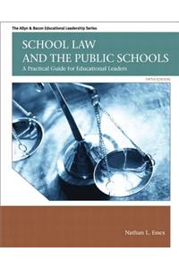 School Law and the Public Schools: A Practical Guide for Educational Leaders Plus Myedleadershiplab with Pearson Etext -- Access Card Package