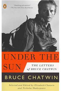 Under the Sun: The Letters of Bruce Chatwin