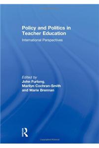 Policy and Politics in Teacher Education