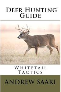 Deer Hunting Guide: Whitetail Tactics