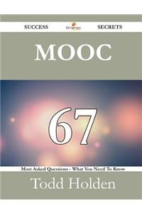 Mooc 67 Success Secrets - 67 Most Asked Questions on Mooc - What You Need to Know
