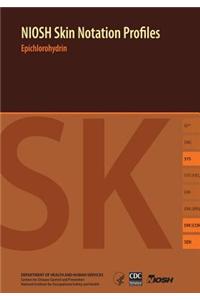 Niosh Skin Notation (Sk) Profiles: Epichlorohydrin