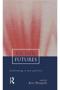 Richer Futures: Fashioning a New Politics