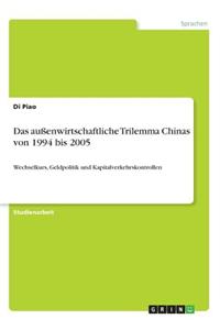 Das Aussenwirtschaftliche Trilemma Chinas Von 1994 Bis 2005